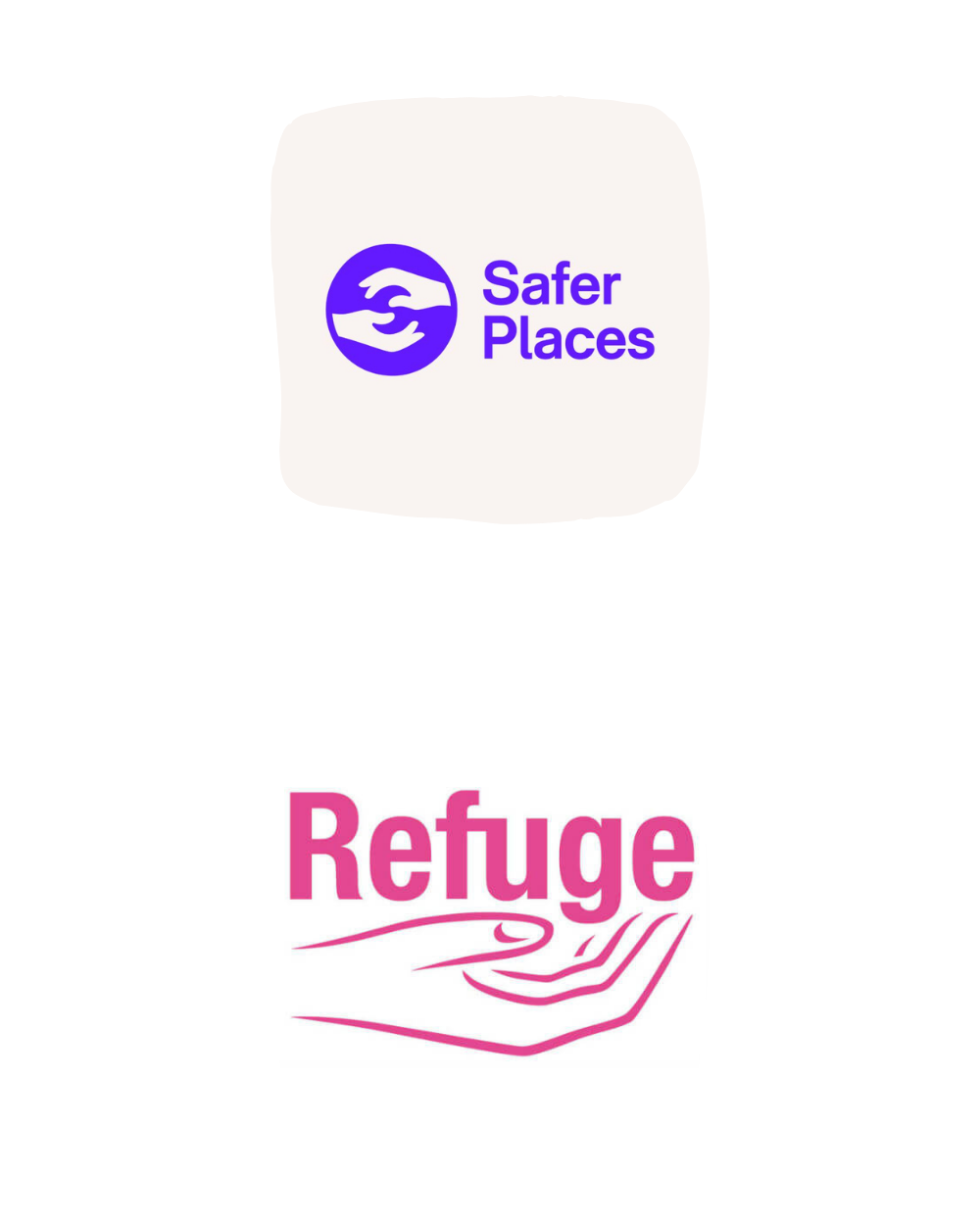 Two images stacked on top of each other. The top one is an outline of two hands inside a purple circle with Safer Places written next to it. The bottom picture is a pink hand outline that looks like it is holding the text 'Refuge'